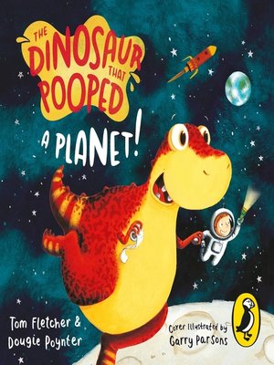 cover image of The Dinosaur that Pooped a Planet!